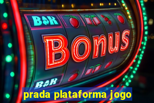 prada plataforma jogo